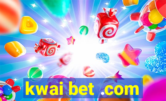 kwai bet .com